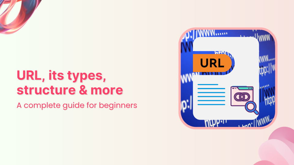 Beginners guide to URLs: URL types, structure &amp; best practices…