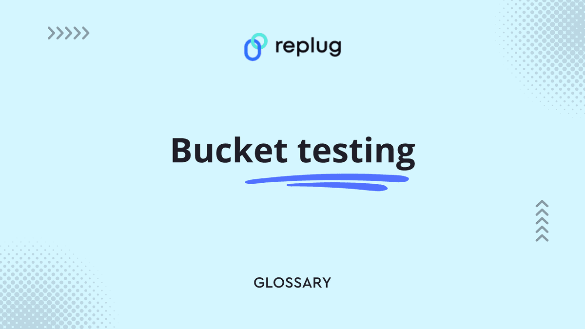 Bucket testing