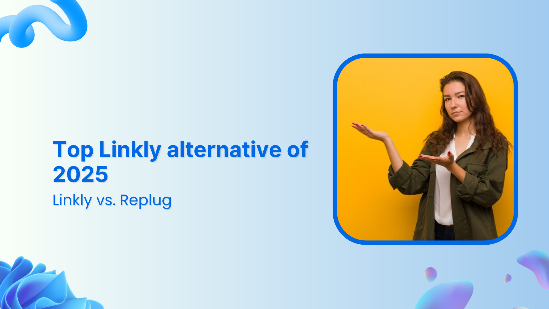 Top Linkly alternative of 2025: Linkly vs. Replug